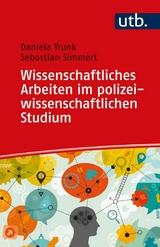 Wissenschaftliches Arbeiten im polizeiwissenschaftlichen Studium - Daniela Trunk, Sebastian Simmert