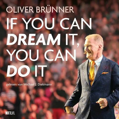 If you can dream it, you can do it - Oliver Br&uuml;nner