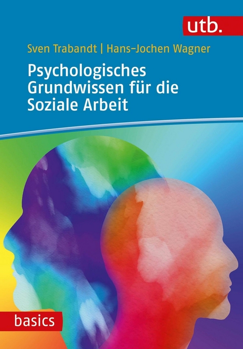 Psychologisches Grundwissen f&uuml;r die Soziale Arbeit - Sven Trabandt, Hans-Jochen Wagner