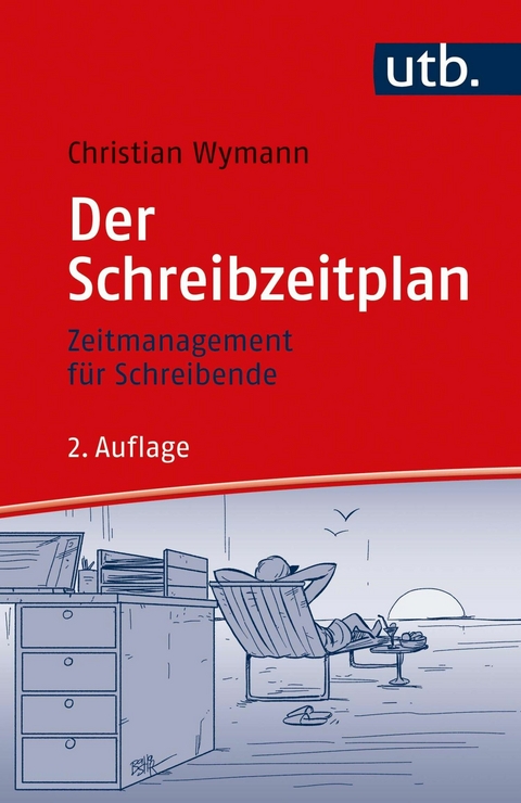 Der Schreibzeitplan: Zeitmanagement f&uuml;r Schreibende - Christian Wymann