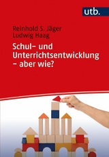 Schul- und Unterrichtsentwicklung - aber wie? - Reinhold S. J&auml;ger, Ludwig Haag