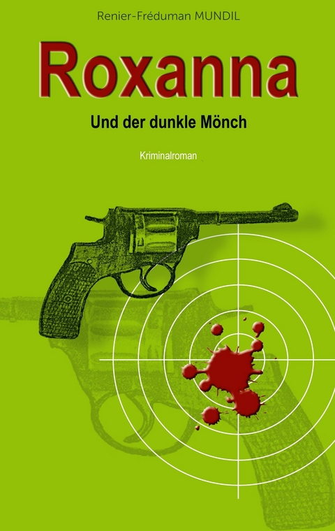 Roxanna und der dunkle M&ouml;nch - Renier-Fr&eacute;duman Mundil