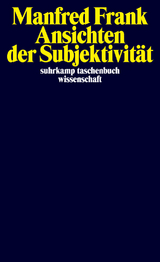 Ansichten der Subjektivit&auml;t - Manfred Frank