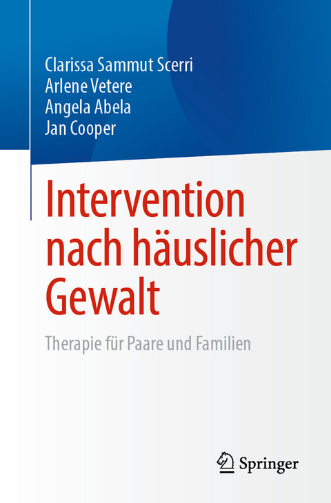 Intervention nach h&auml;uslicher Gewalt - Clarissa Sammut Scerri, Arlene Vetere, Angela Abela, Jan Cooper
