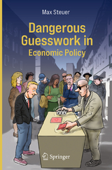 Dangerous Guesswork In Economic Policy -  Max Steuer