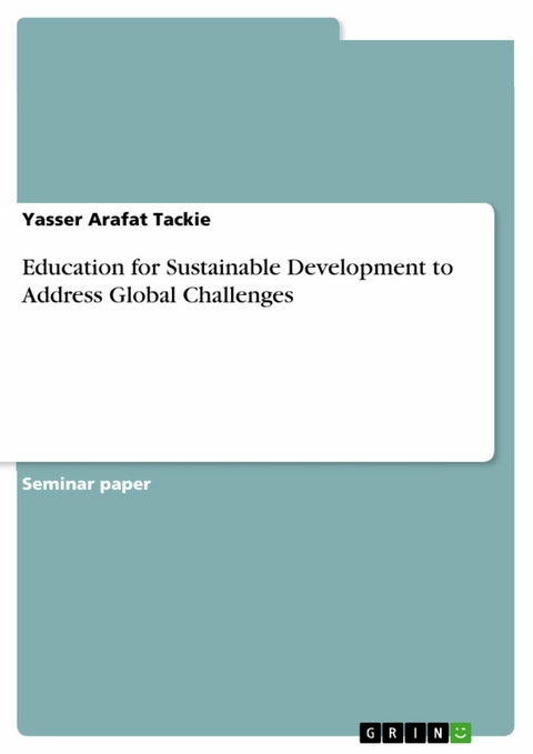 Education for Sustainable Development to Address Global Challenges -  Yasser Arafat Tackie