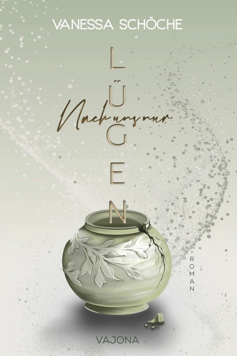 Nach uns nur L&uuml;gen - Vanessa Sch&ouml;che