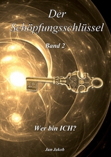 Der Sch&ouml;pfungsschl&uuml;ssel Band 2 - Jan Jakob