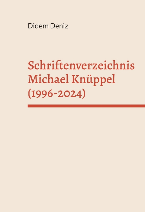 Schriftenverzeichnis Michael Kn&uuml;ppel (1996-2024) - Didem Deniz
