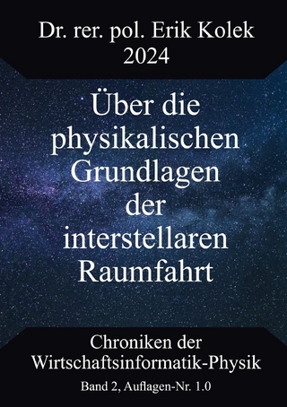 Über die physikalischen Grundlagen der interstellaren Raumfahrt
