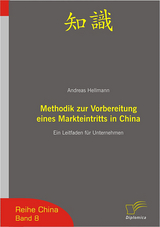 Methodik zur Vorbereitung eines Markteintritts in China - Andreas Hellmann