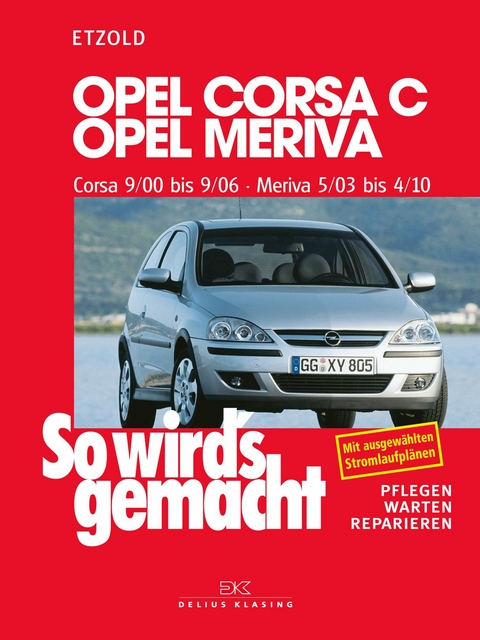 Opel Corsa C 9/00 bis 9/06, Opel Meriva 5/03 bis 4/10 - R&uuml;diger Etzold
