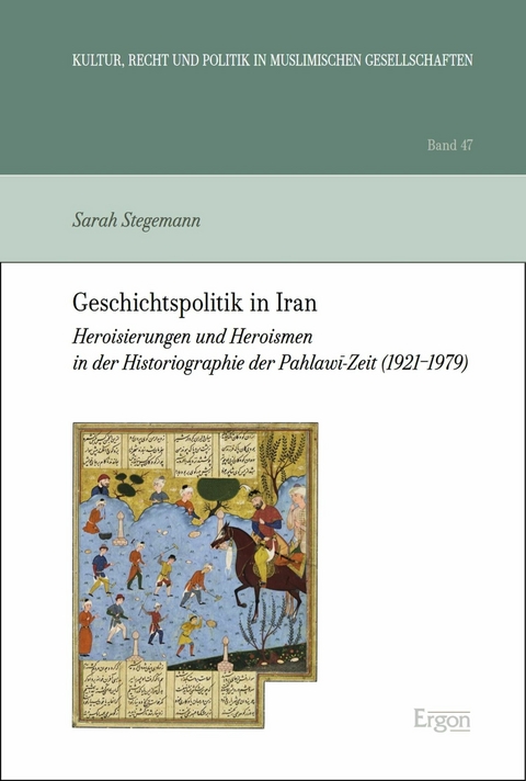 Geschichtspolitik in Iran - Sarah Stegemann