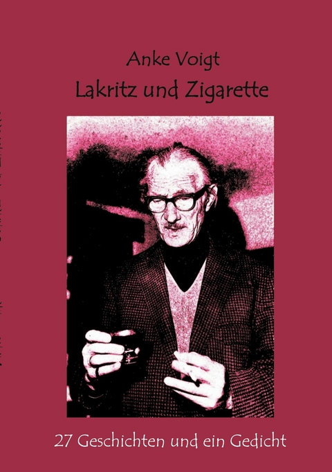 Lakritz und Zigarette - Anke Voigt