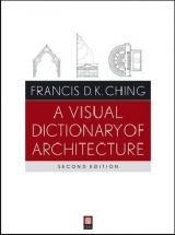 A Visual Dictionary of Architecture - Ching, Francis D. K.