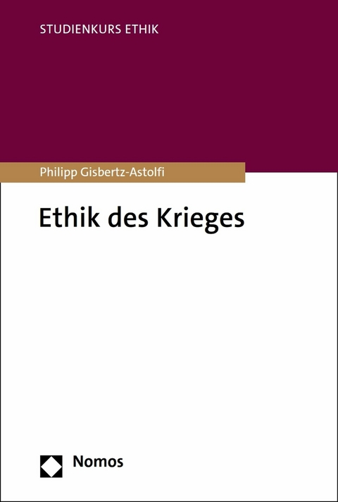 Ethik des Krieges -  Philipp Gisbertz-Astolfi