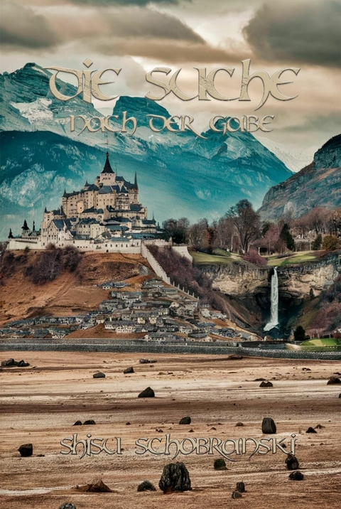 Die Suche nach der Gabe -  Shisu Schobranski