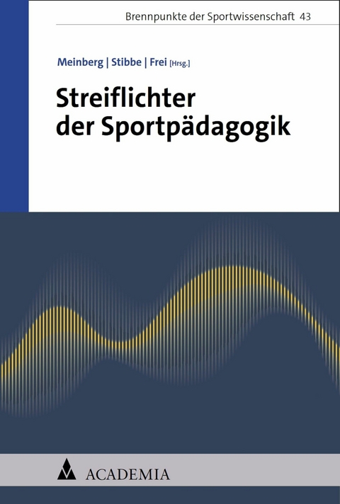 Streiflichter der Sportp&auml;dagogik - 
