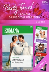 Party Time! - 4 Romane, die die gro&szlig;e Liebe feiern - Cara Colter, Dani Wade, Joss Wood, Amanda Cinelli