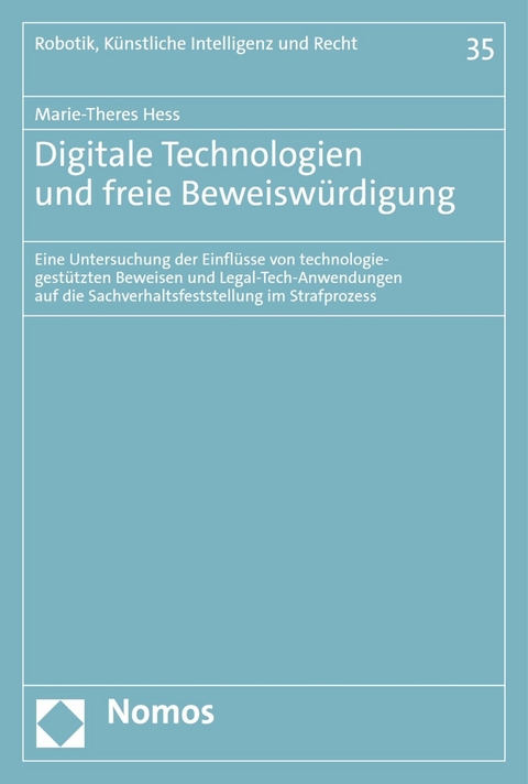 Digitale Technologien und freie Beweisw&uuml;rdigung - Marie-Theres Hess