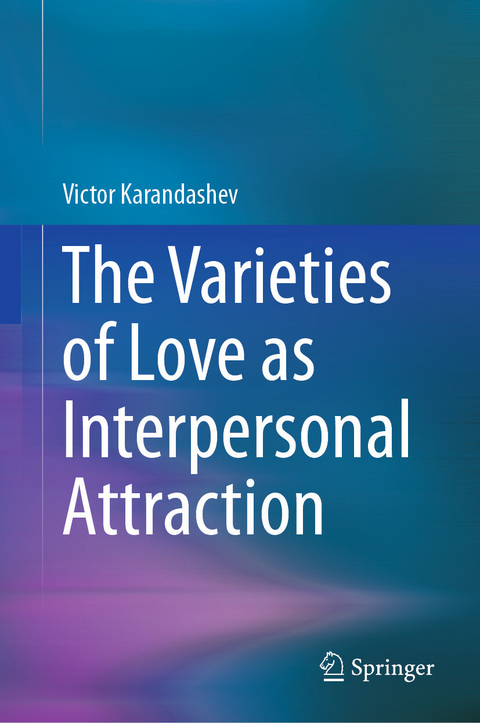 The Varieties of Love as Interpersonal Attraction -  Victor Karandashev