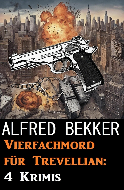 Vierfachmord f&uuml;r Trevellian: 4 Krimis -  Alfred Bekker