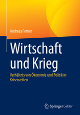 Wirtschaft und Krieg - Andreas Forner