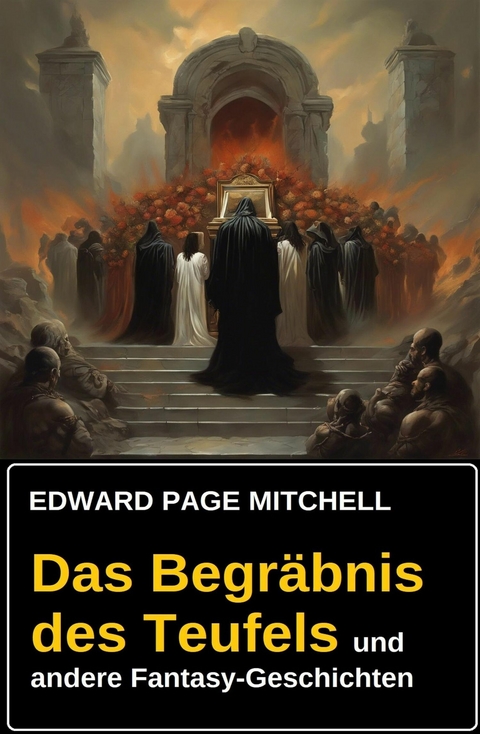 Das Begr&auml;bnis des Teufels und andere Fantasy-Geschichten -  Edward Page Mitchell