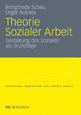 Theorie Sozialer Arbeit - Bringfriede Scheu, Otger Autrata