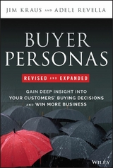 Buyer Personas, Revised and Expanded - Jim Kraus, Adele Revella