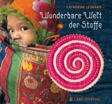 Wunderbare Welt der Stoffe - Catherine LeGrand