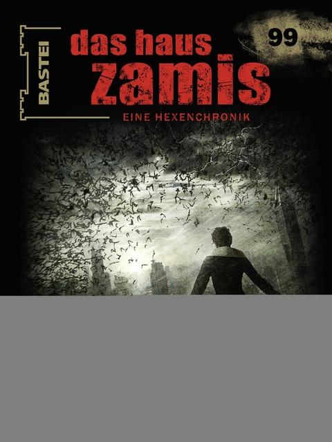 Das Haus Zamis 99 - Diana Dark, R&uuml;diger Silber