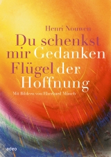 Du schenkst mir Fl&uuml;gel - Henri Nouwen