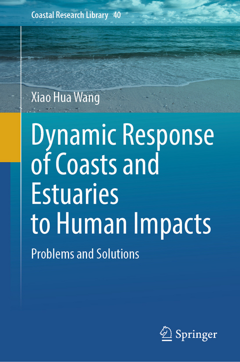 Dynamic Response of Coasts and Estuaries to Human Impacts -  Xiao Hua Wang