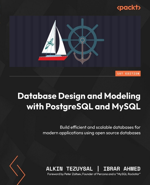 Database Design and Modeling with PostgreSQL and MySQL -  Ibrar Ahmed,  Alkin Tezuysal