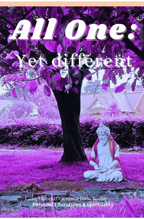 All One, yet different - Yaśomatīnandana Dāsa