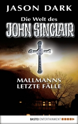 Mallmanns letzte F&auml;lle - Jason Dark
