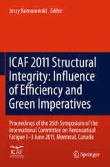 ICAF 2011 Structural Integrity: Influence of Efficiency and Green Imperatives - 