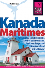 Kanada Maritimes - Nova Scotia, New Brunswick, Prince Edward Island, Qu&eacute;becs Gasp&eacute; und Newfoundland mit Labrad - Mechtild Opel