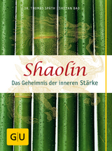 Shaolin - Das Geheimnis der inneren St&auml;rke - Thomas Sp&auml;th, Shi Yan Bao
