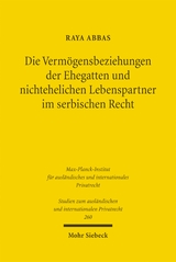 Die Verm&ouml;gensbeziehungen der Ehegatten und nichtehelichen Lebenspartner im serbischen Recht - Raya Abbas