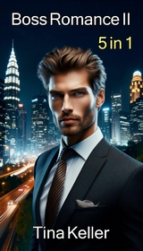 Boss Romance II - Sammelband 5 in 1 - Tina Keller