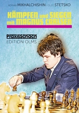 K&auml;mpfen und Siegen mit Magnus Carlsen - Adrian Michaltschischin, Oleg Stetsko