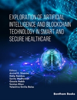 Exploration of Artificial Intelligence and Blockchain Technology in Smart and Secure Healthcare - 