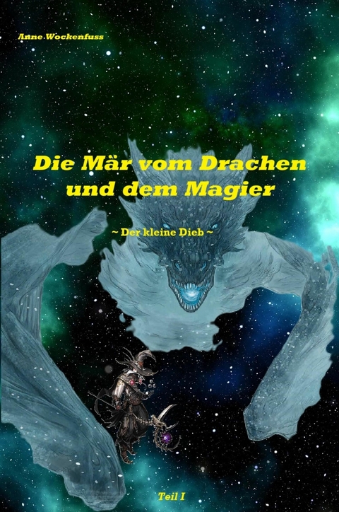 Die M&auml;r vom Drachen und dem Magier: Der kleine Dieb - Anne Wockenfu&szlig;