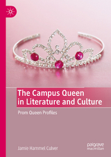 The Campus Queen in Literature and Culture -  Jamie Hammel Culver