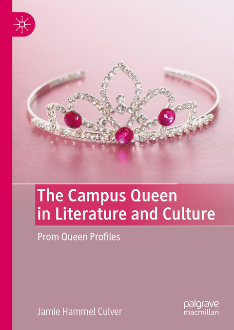 The Campus Queen in Literature and Culture -  Jamie Hammel Culver