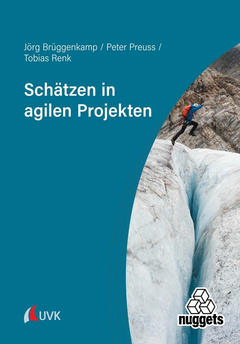 Sch&auml;tzen in agilen Projekten - J&ouml;rg Br&uuml;ggenkamp, Peter Preuss, Tobias Renk