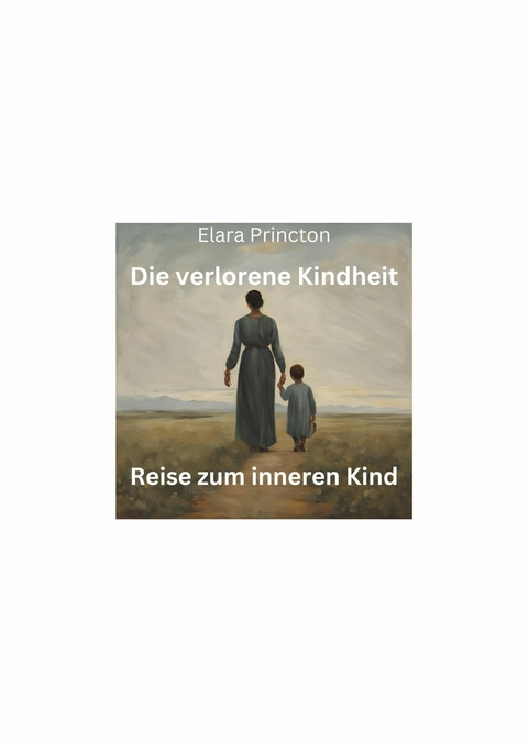 Die verlorene Kindheit - Elara Princton
