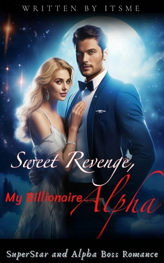 Sweet Revenge, My Billionaire Alpha 1